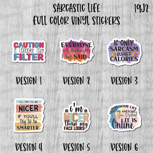 Sarcastic Life - Full Color Vinyl Stickers (SHIPS IN 3-7 BUS DAYS)