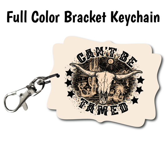 Can't Be Tamed - Full Color Keychains