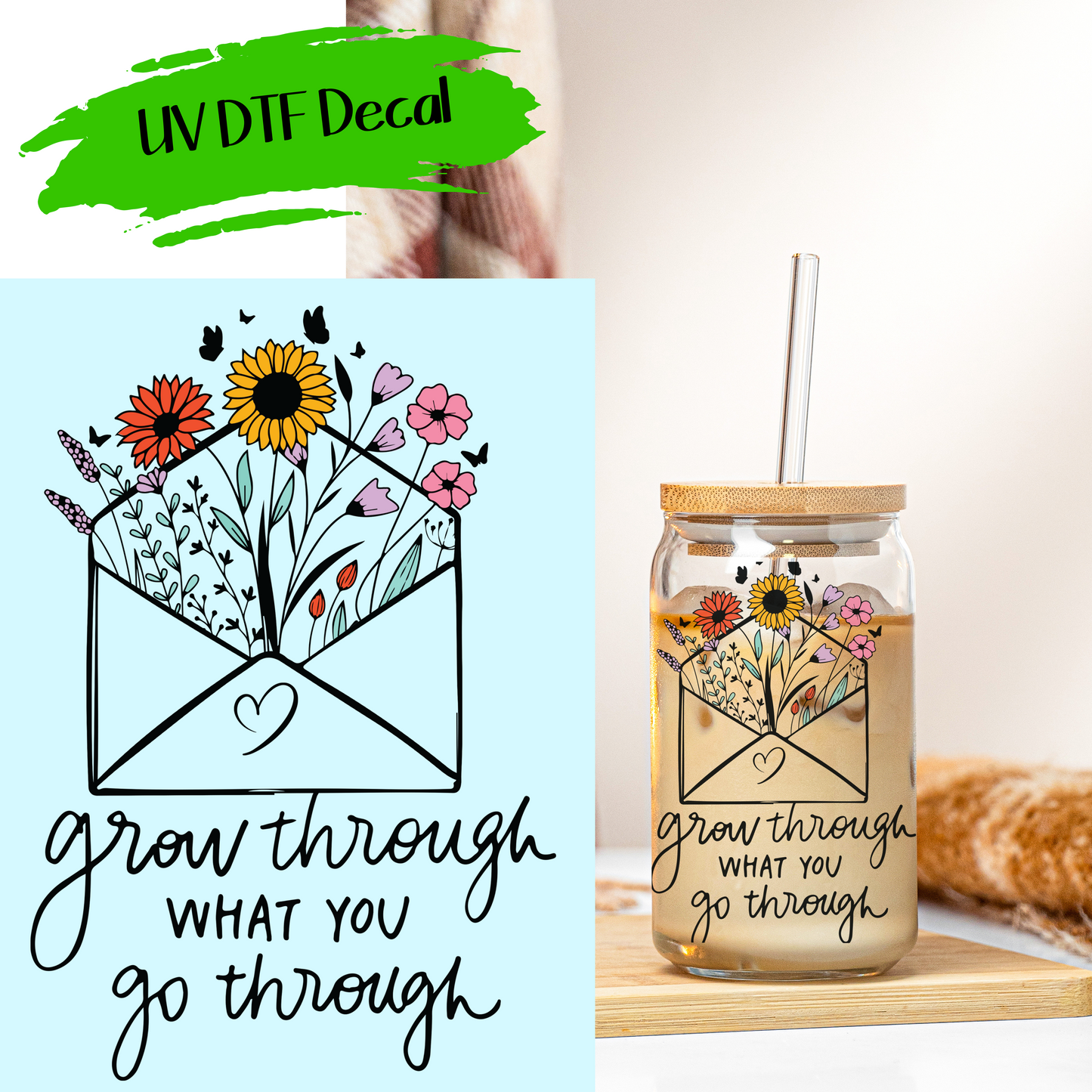 Grow Through What You Go Through - UV DTF Decals (SHIPS IN 3-7 BUS DAYS)