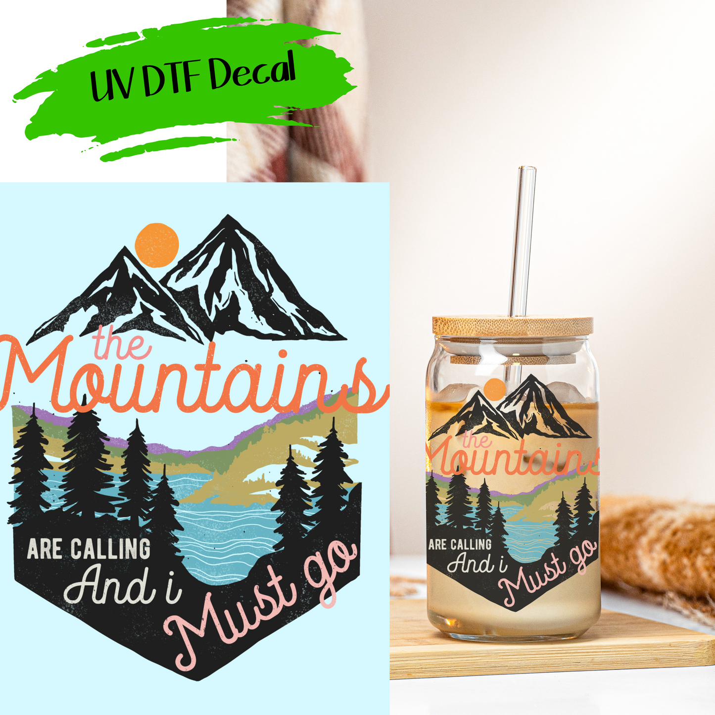 Mountains Are Calling - UV DTF Decals (SHIPS IN 3-7 BUS DAYS)