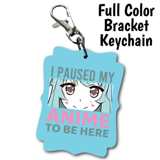 Paused Anime - Full Color Keychains