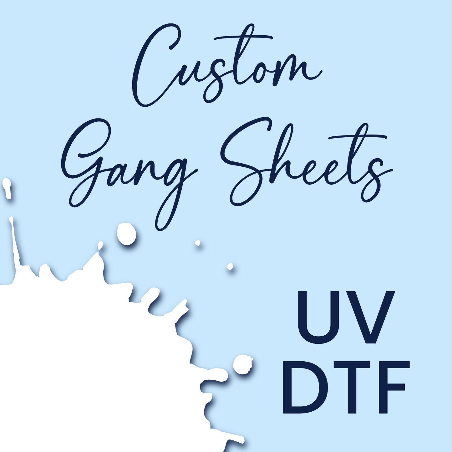 Custom UV DTF Gang Sheet (SHIPS IN 3-7 BUS DAYS)