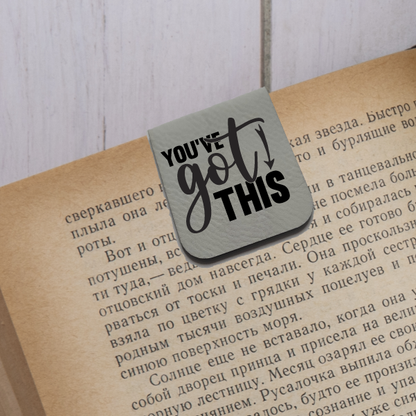 You've Got This - Magnetic Leatherette Bookmark - Choose your leatherette color!