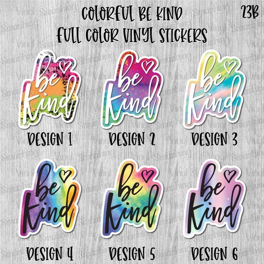 Be Kind Colorful - Full Color Vinyl Stickers (SHIPS IN 3-7 BUS DAYS)