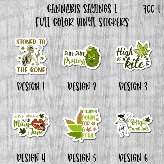 Cannabis Sayings 1 - Full Color Vinyl Stickers (SHIPS IN 3-7 BUS DAYS)