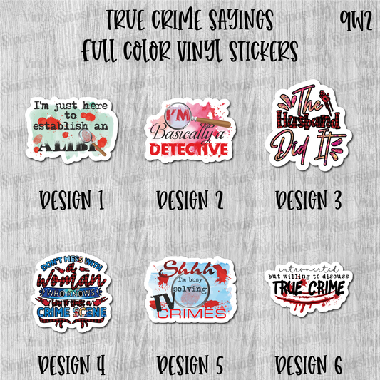 True Crime Sayings - Full Color Vinyl Stickers (SHIPS IN 3-7 BUS DAYS)
