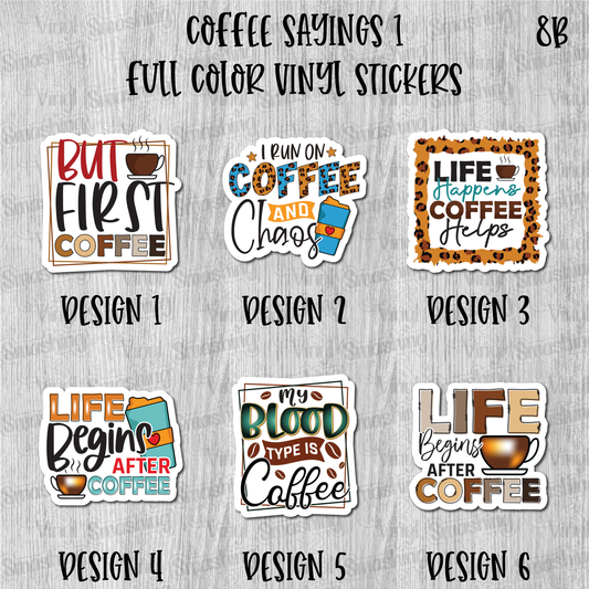 Coffee Sayings 1 - Full Color Vinyl Stickers (SHIPS IN 3-7 BUS DAYS)