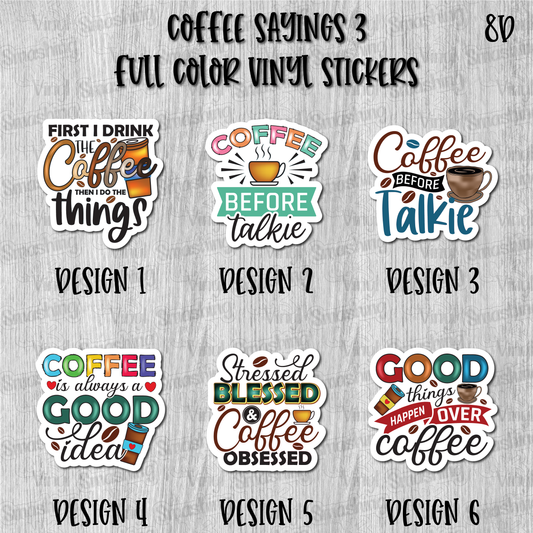 Coffee Sayings 3 - Full Color Vinyl Stickers (SHIPS IN 3-7 BUS DAYS)