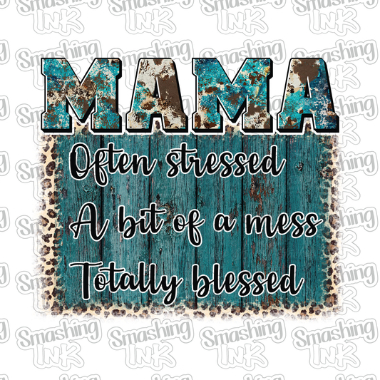 Mama Stressed Mess Blessed - Heat Transfer | DTF | Sublimation (TAT 3 BUS DAYS) [4N29-10HTV]