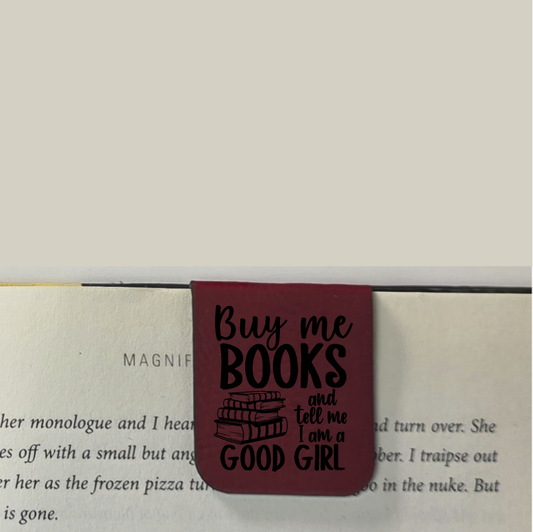 Buy Me Books and Call Me A Good Girl - Bookmark | Magnetic | Engraved Leatherette