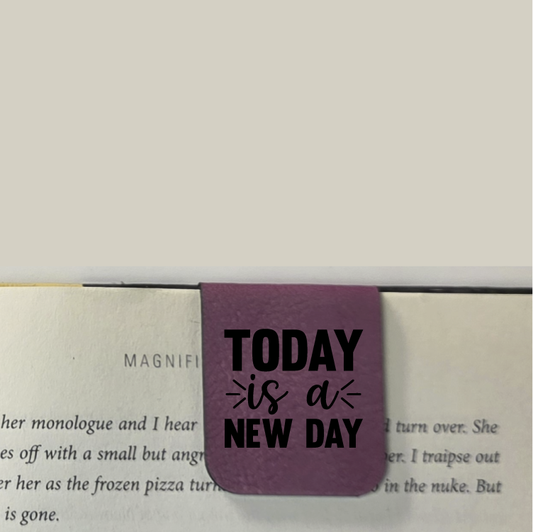 Today Is A New Day - Bookmark | Magnetic | Engraved Leatherette