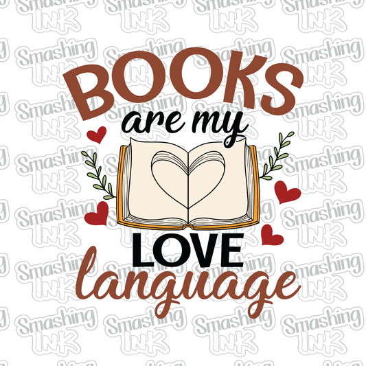 Books Are My Love Language - Heat Transfer | DTF | Sublimation (TAT 3 BUS DAYS) [9K-16HTV]