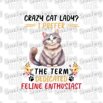 Crazy Cat Lady? - Heat Transfer | DTF | Sublimation (TAT 3 BUS DAYS) [17B-20HTV]