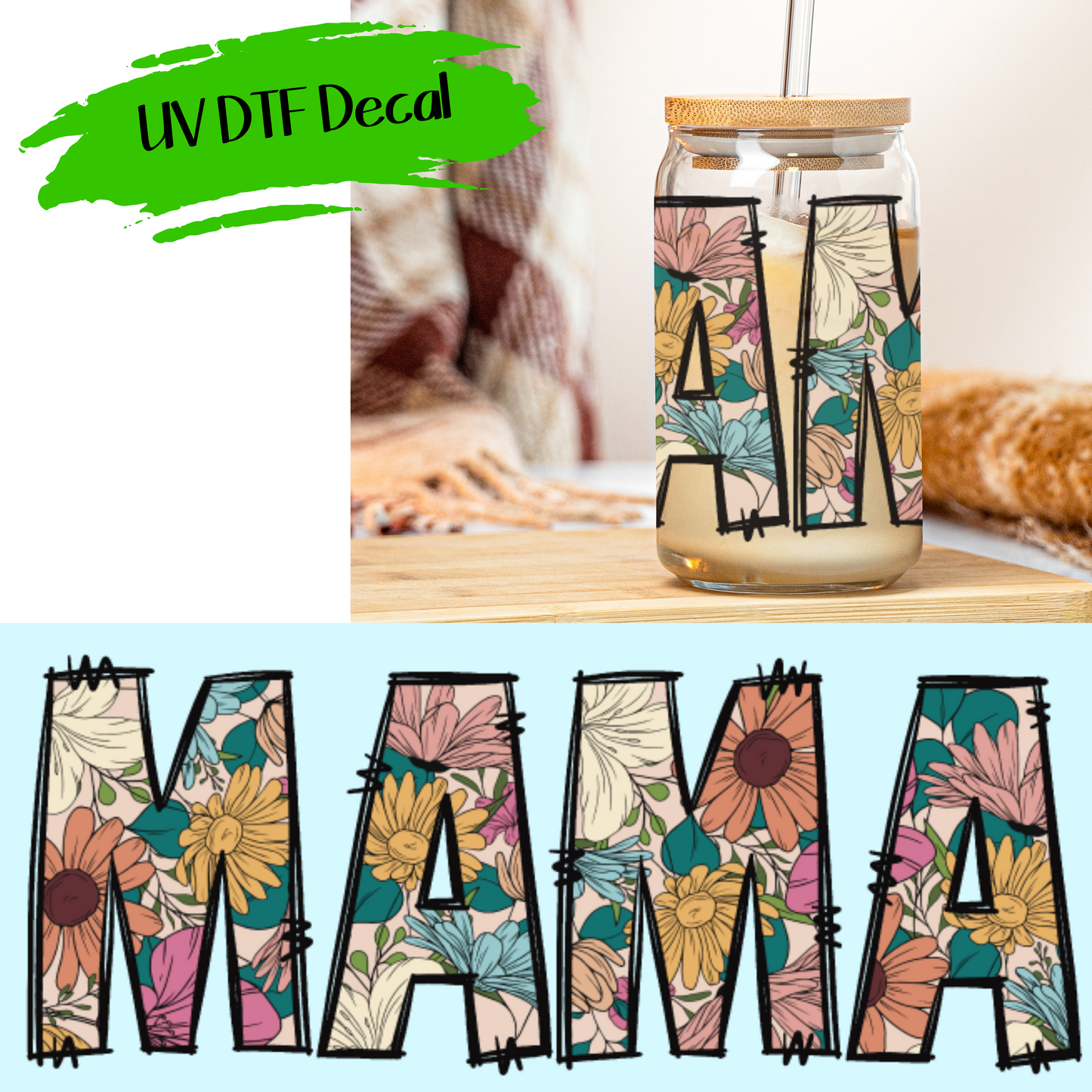 Floral Mama 1 - UV DTF Decals (SHIPS IN 3-7 BUS DAYS)