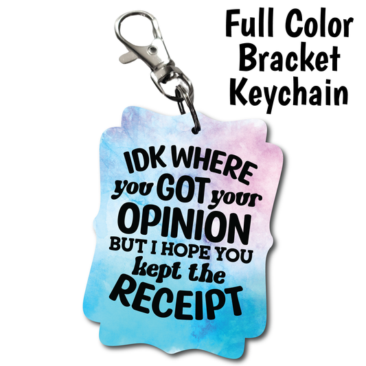 Got Your Opinion - Full Color Keychains