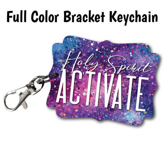 Holy Spirit Activate - Full Color Keychains