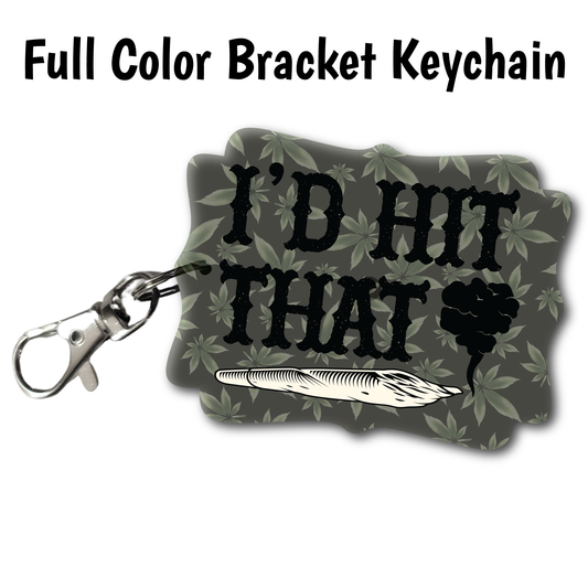I'd Hit That - Full Color Keychains