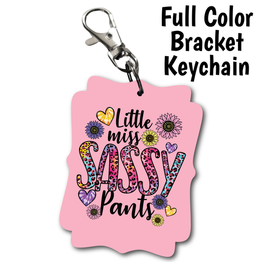 Little Miss Sassy Pants - Full Color Keychains