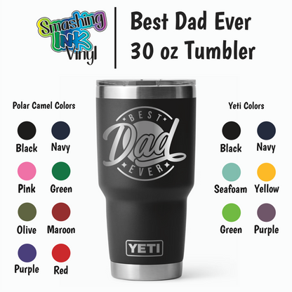 Best Dad Ever - Engraved Tumblers