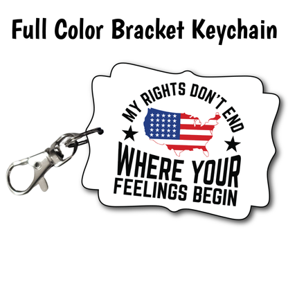 My Rights Don't End - Full Color Keychains