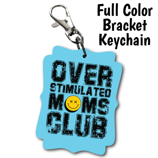 Overstimulated - Full Color Keychains