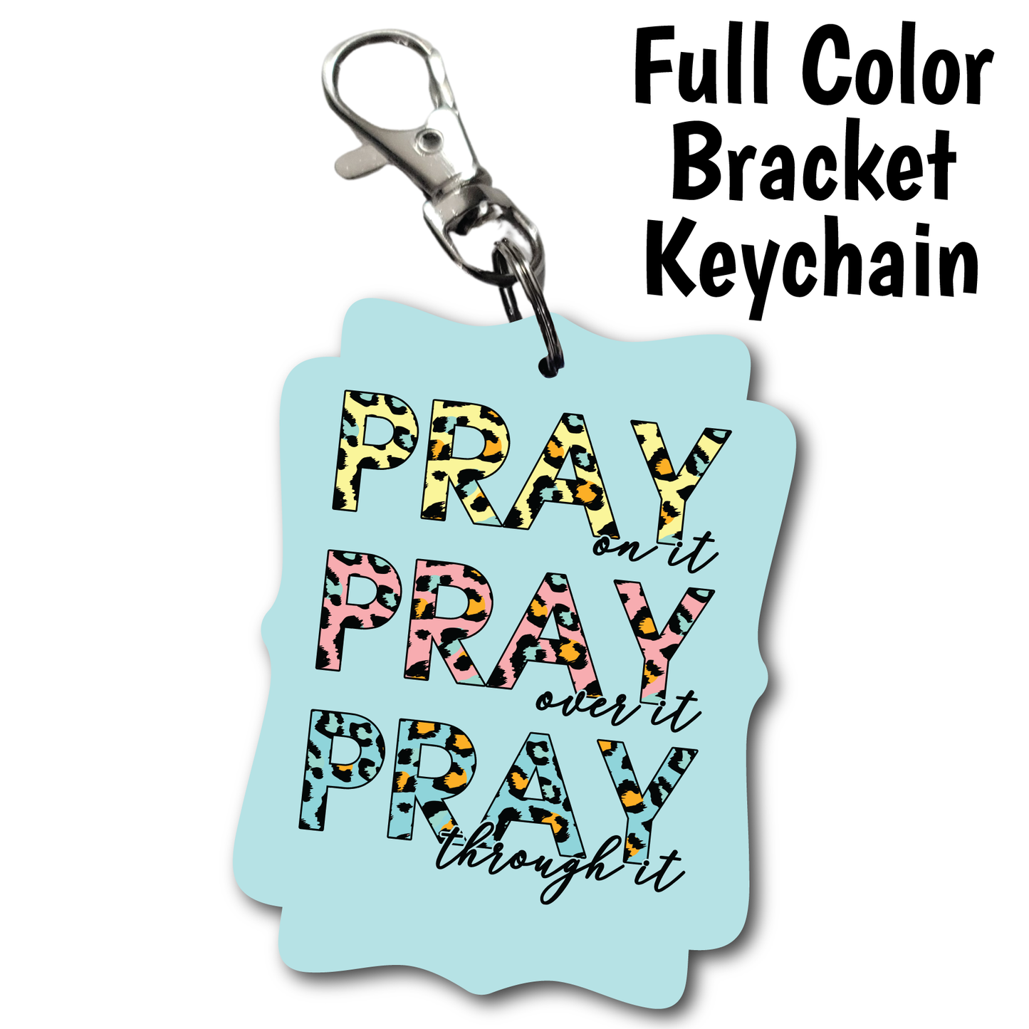 Pray Pray Pray - Acrylic Keychain