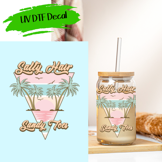 Salty Hair Sandy Toes - UV DTF Decals (SHIPS IN 3-7 BUS DAYS)