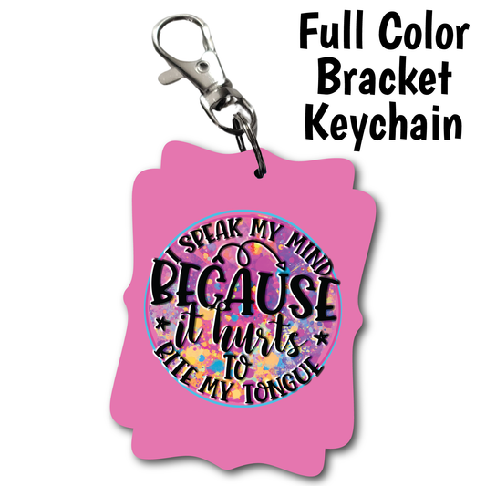 Speak My Mind - Full Color Keychains
