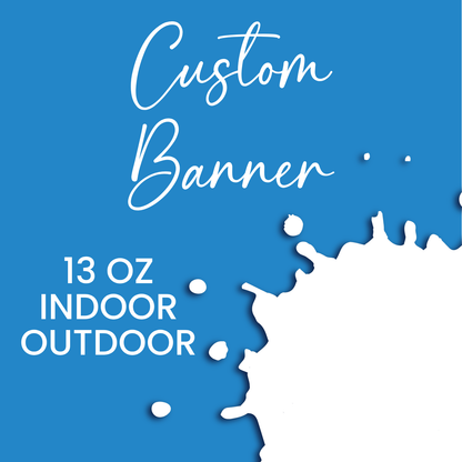 Custom Full Color Indoor/Outdoor Vinyl Banner - Pick your Size!