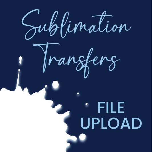 Custom Sublimation Transfers - Upload File (TAT 1-2 BUS DAYS)