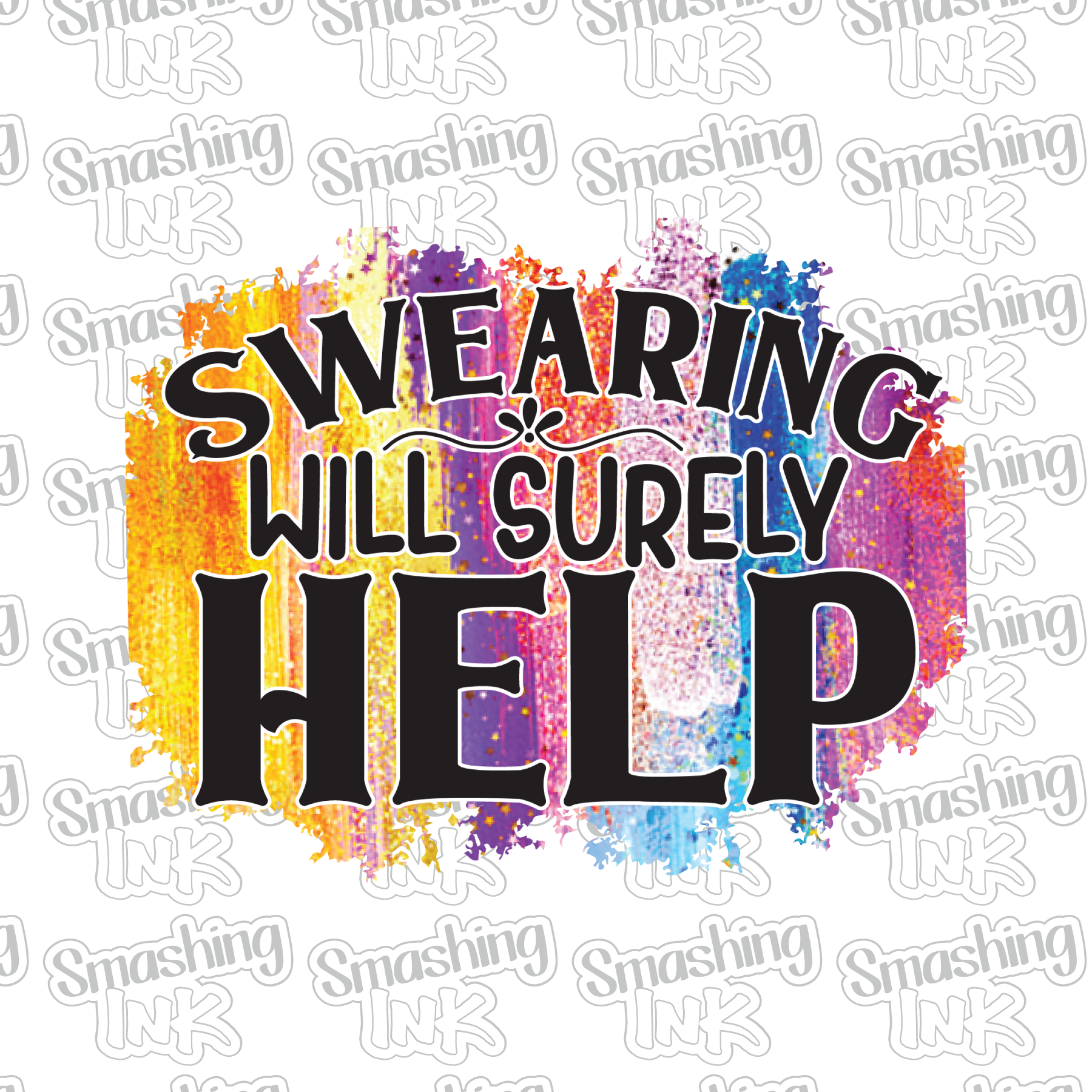 Swearing Will Help - Heat Transfer | DTF | Sublimation (TAT 3 BUS DAYS ...