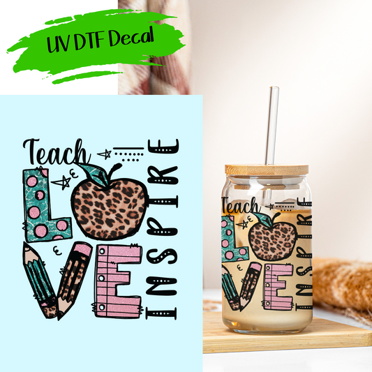 Teach Love Inspire 2 - UV DTF Decals (SHIPS IN 3-7 BUS DAYS)