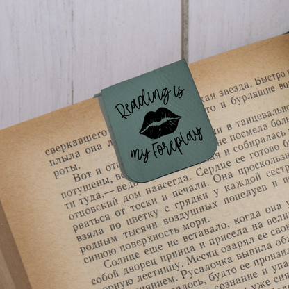 Reading Is My Foreplay - Magnetic Leatherette Bookmark - Choose your leatherette color!
