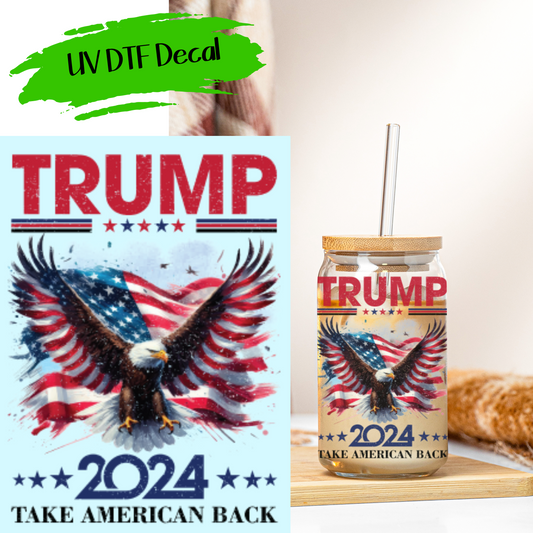 Trump American Eagle - UV DTF Decals (SHIPS IN 3-7 BUS DAYS)