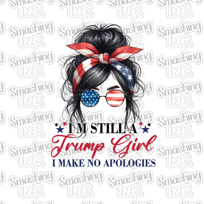 Trump Girl No Apologies - Heat Transfer | DTF | Sublimation (TAT 3 BUS DAYS) [15G5-14HTV]