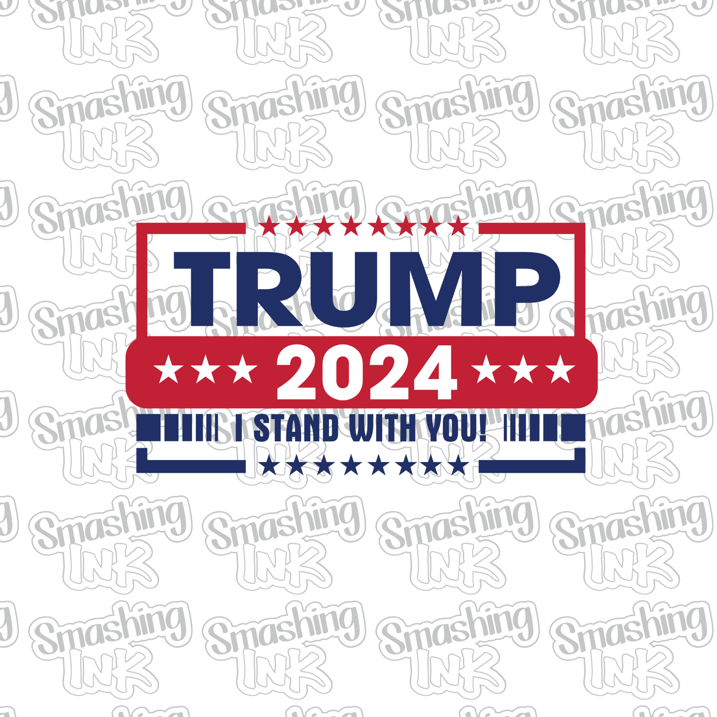 Trump I Stand With You - Heat Transfer | DTF | Sublimation (TAT 3 BUS DAYS) [15G5-11HTV]