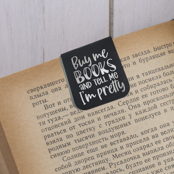 Buy Me Books and Tell Me I'm Pretty - Magnetic Leatherette Bookmark - Choose your leatherette color!