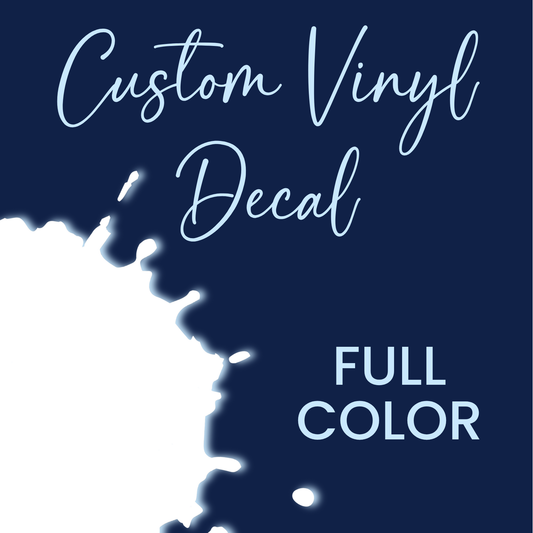 Full Color Custom Decals (SHIPS IN 3-7 BUS DAYS)