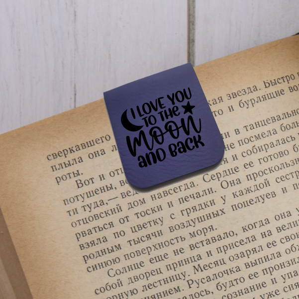 To The Moon and Back - Magnetic Leatherette Bookmark - Choose your leatherette color!