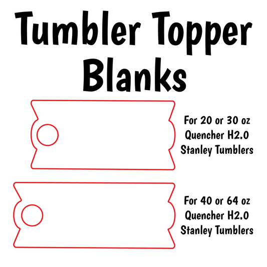 Tumbler Topper - Laser Cut Blanks (TT)