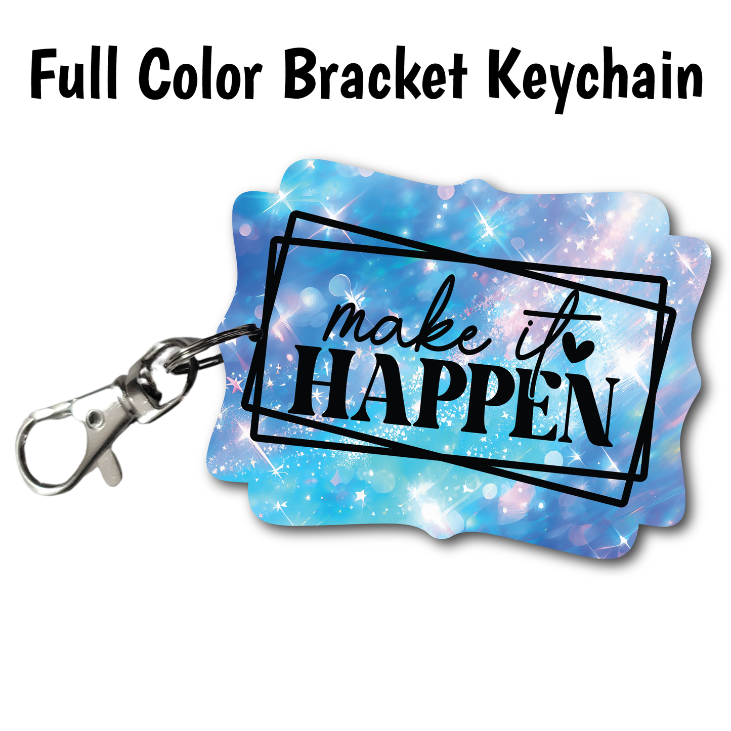 Make it Happen - Acrylic Keychain