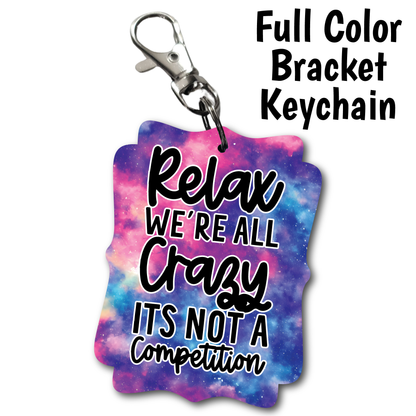 Crazy Not Competition - Acrylic Keychain