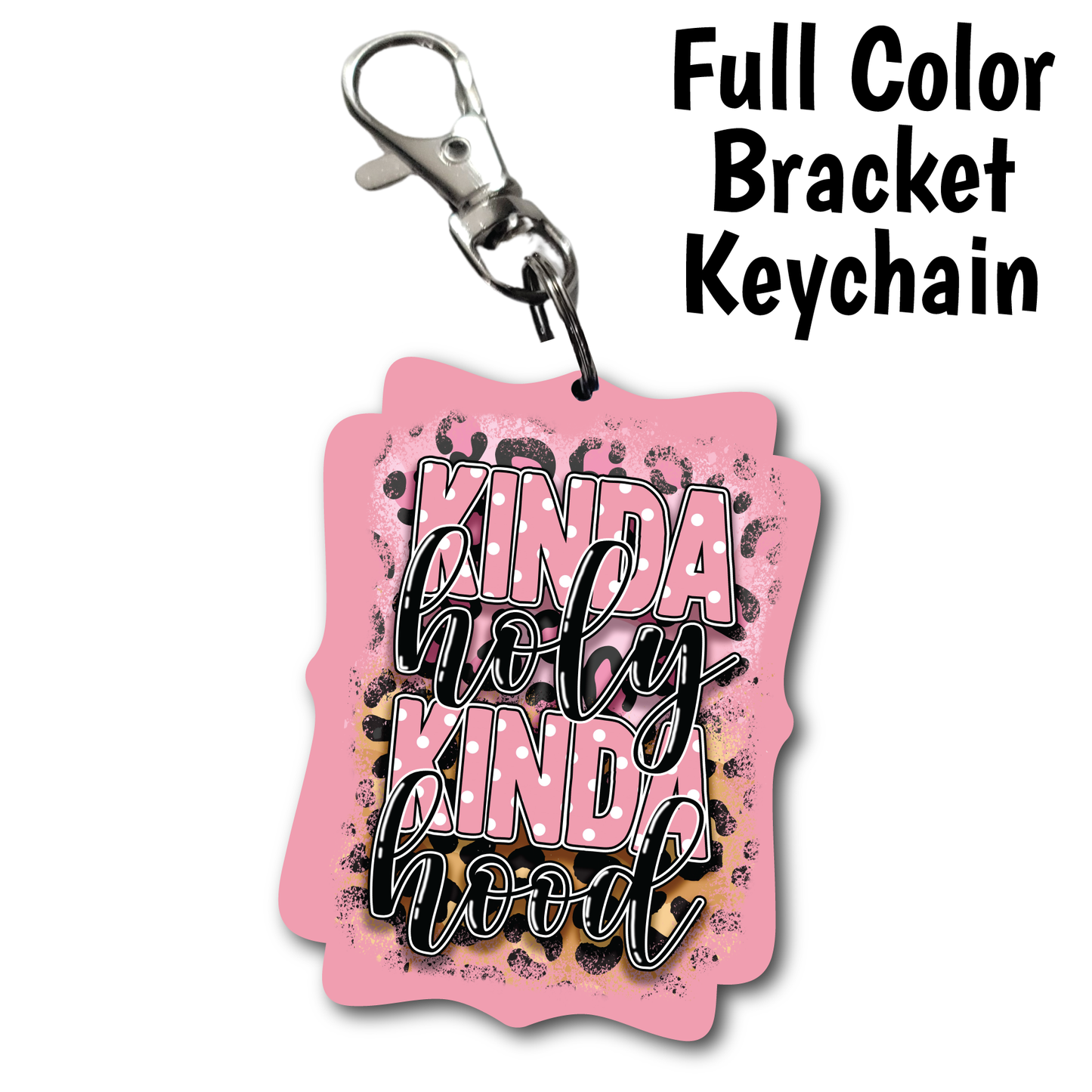 Kinda Holy - Acrylic Keychain