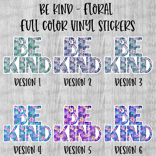 Be Kind - Full Color Vinyl Stickers (SHIPS IN 3-7 BUS DAYS)