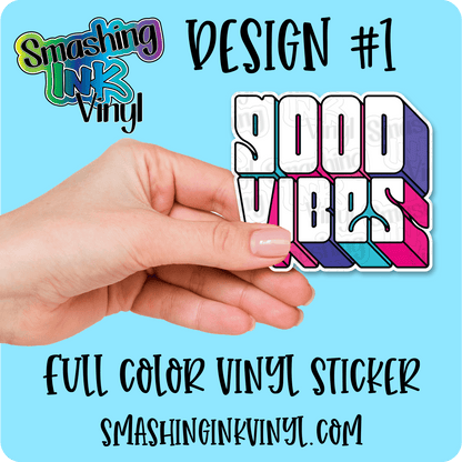 Good Vibes - Full Color Vinyl Stickers (SHIPS IN 3-7 BUS DAYS)