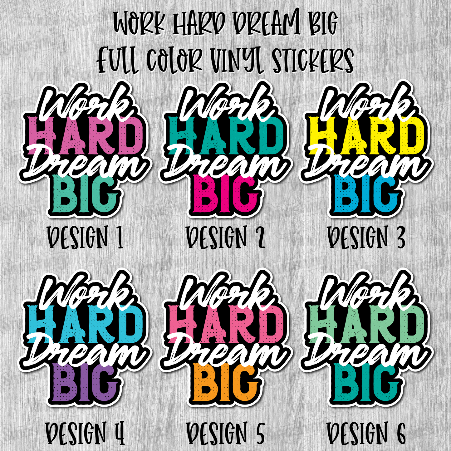 Work Hard Dream Big - Full Color Vinyl Stickers (SHIPS IN 3-7 BUS DAYS)