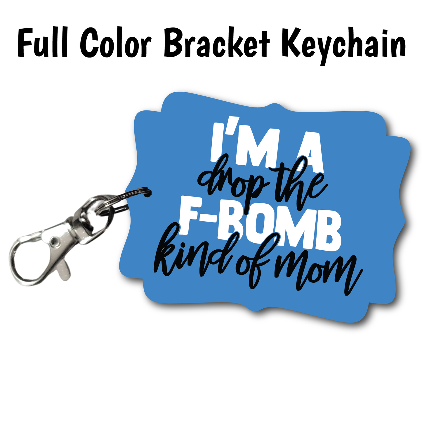 F-Bomb Mom - Acrylic Keychain