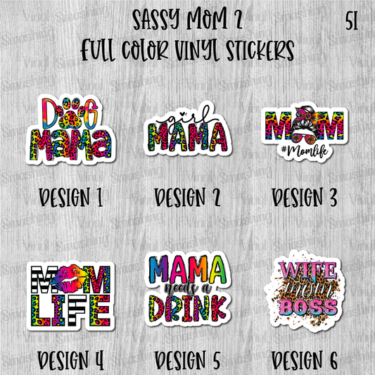 Sassy Mom 2 - Full Color Vinyl Stickers (SHIPS IN 3-7 BUS DAYS)