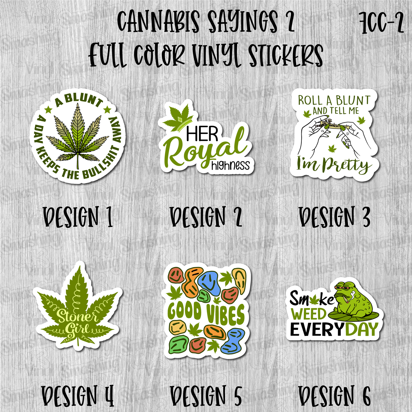 Cannabis Sayings 2 - Full Color Vinyl Stickers (SHIPS IN 3-7 BUS DAYS)