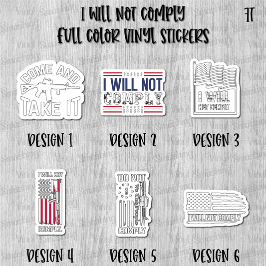 I Will Not Comply - Full Color Vinyl Stickers (SHIPS IN 3-7 BUS DAYS)